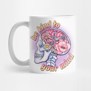 Be kind to your mind floral skull Mug